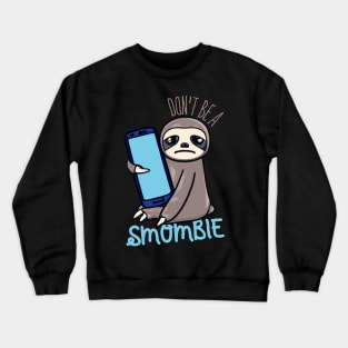 Smombie Sloth, Bored Sloth With Mobile Phone Crewneck Sweatshirt